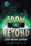 From Beyond: A lucid-dreaming adventure