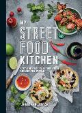 My Street Food Kitchen Fast & Easy Flavours from Around the World