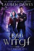 Bad Witch: A Snarky Paranormal Detective Story