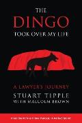 The Dingo Took Over My Life: A Lawyer's Journey
