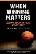 When Winning Matters: Lessons Learned From Sport's Elite