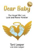 Dear Baby: Our Angel We Lost, Love and Honor Forever
