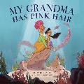 My Grandma Has Pink Hair