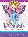 Totally Faedorable Activity Book: Fantasy Coloring and Activities for Kids ages 4-8