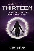 Project Thirteen: Kidnapped. Stranded on Planet Earth. Hunted. And the Will to Survive.