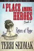 A Place Among Heroes, Book 2 - Return of Hope: The Liberty & Property Legends Volume Five