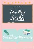 For My Teacher: A highly personalized color Teacher Appreciation Book