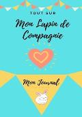 Mon Journal Pour Animaux De Compagnie - Mon Lapin: Mon Journal Pour Animaux De Compagnie