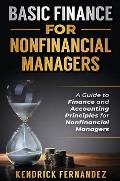 Basic Finance for Nonfinancial Managers: A Guide to Finance and Accounting Principles for Nonfinancial Managers