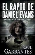 El rapto de Daniel Evans: Una novela polic?aca de misterio y suspense