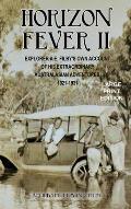 Horizon Fever II - LARGE PRINT: Explorer A E Filby's own account of his extraordinary Australasian Adventures, 1921-1931