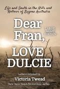 Dear Fran, Love Dulcie - LARGE PRINT: Life and Death in the Hills and Hollows of Bygone Australia