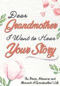 Dear Grandmother. I Want To Hear Your Story: A Guided Memory Journal to Share The Stories, Memories and Moments That Have Shaped Grandmother's Life 7