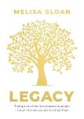 Legacy: Taking care of the most important people in your life when you are no longer there