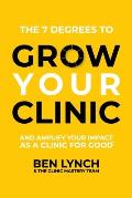 Grow Your Clinic: And amplify your impact as a clinic for good
