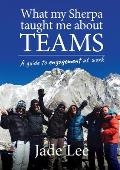 What My Sherpa Taught Me About Teams: A guide to engagement at work