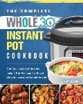 The Complete Whole 30 Instant Pot Cookbook