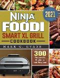 Ninja Foodi Smart XL Grill Cookbook 2021: 300 Recipes for Beginners and Advanced
