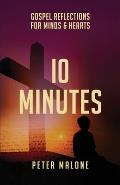 10 Minutes: Gospel Reflections For Minds & Hearts