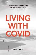 Living with Covid: Christian Reflections in Troubling Times