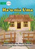 My House - Ha'u-nia Uma