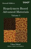 Biopolymers Based Advanced Materials (Volume 1)