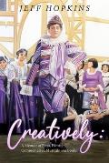 Creatively: A Memoir of Plays, Films, Musicals, Commentaries, and Books