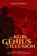 The KGBs Genius of Illusion