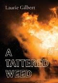 A Tattered Weed: A Tattered weed explores the psychological impact of war on young minds and the need to establish an identity when eve