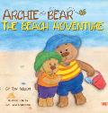 Archie the Bear - The Beach Adventure: A Beautifully Illustrated Picture Story Book for Kids About Beach Safety and Having Fun in the Sun!