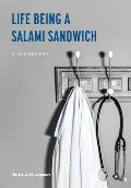 Life Being a Salami Sandwich