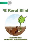 The Bean Seed - 'E Korai Biini