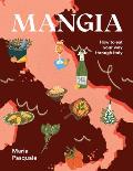 Mangia: How to Eat Your Way Through Italy