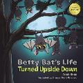 Betty Bat's Life: Turned Upside Down