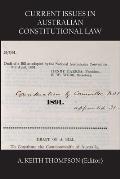 Current Issues in Australian Constitutional Law