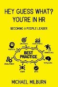 Hey Guess What? You're in HR: Becoming a People Leader