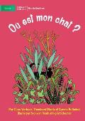 Where Is My Cat? - O? est mon chat?