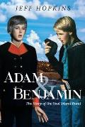 Adam & Benjamin: The Story of the Seal Island Band