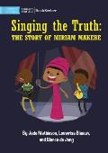 Singing the Truth: The Story of Miriam Makeba