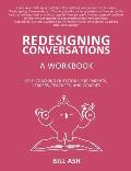Redesigning Conversations Workbook: Self-Coaching Questions for Parents, Leaders, Teachers, and Coaches