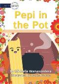 Pepi in the Pot