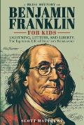 A Brief History of Ben Franklin for Kids - Lightning, Letters, and Liberty: The Ingenious Life of America's Renaissance Man