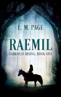 Raemil: Darkness Rising: Book One