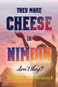 They Make Cheese in Nimbin, Don't They?