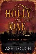 Holly and Oak: Season Two