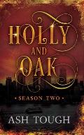 Holly and Oak: Season Two