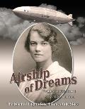 Airship of Dreams: The Doomed Flight of the Titanic of the Skies