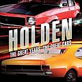 Holden: The Great Years, the Great Cars 1968 - 2003