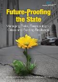 Future-Proofing the State: Managing Risks, Responding to Crises and Building Resilience