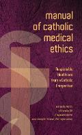 Manual of Catholic Medical Ethics